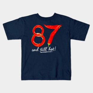 87th Birthday Gifts - 87 Years and still Hot Kids T-Shirt